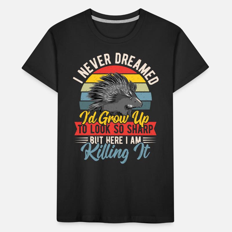 I Never Dreamed I'd Grow Up To Look So Sharp Kids' Premium Organic T-Shirt