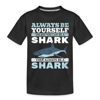 Soyez toujours vous-même à moins que vous ne puissiez être un requin - T-shirt bio Premium Enfant - noir - Devant