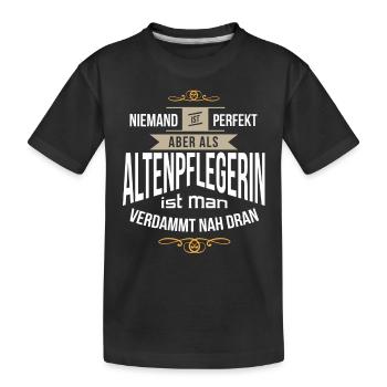 Perfekt als Altenpflegerin Pflegerin Pflegekraft - Kinder Premium Bio T-Shirt - Schwarz - Vorne