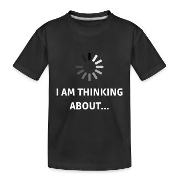 I Am Thinking - Kids' Premium Organic T-Shirt - black - Front