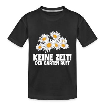 Keine zeit der Garten ruft Gärtner - Kinder Premium Bio T-Shirt - Schwarz - Vorne