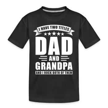 Papa und Opa Zwei Titel - Kinder Premium Bio T-Shirt - Schwarz - Vorne