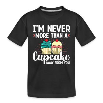 Je ne suis jamais plus qu’un cupcake loin de toi | - T-shirt bio Premium Enfant - noir - Devant