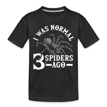 I Was Normal 3 Spiders Ago Spider Lover Arachnid - Kinder Premium Bio T-Shirt - Schwarz - Vorne