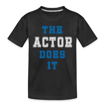 The Schauspieler does it Schauspieler Geschenk - Kinder Premium Bio T-Shirt - Schwarz - Vorne
