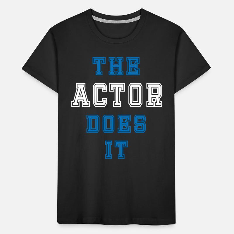 The Actor Does It Actor Gift Kids' Premium Organic T-Shirt
