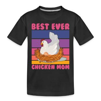 Best Ever Chicken Mom Chickens Chicken Mom Lady Mother - Kids' Premium Organic T-Shirt - black - Front