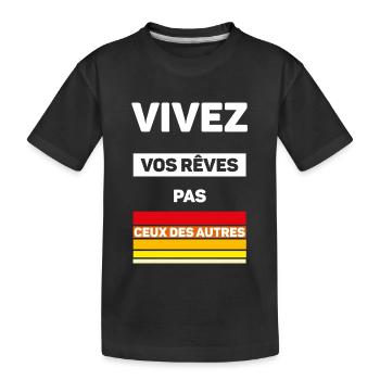 Vivres ses rêves - T-shirt bio Premium Enfant - noir - Devant
