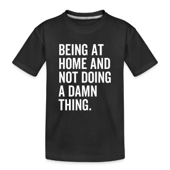 Être à la maison et ne pas faire une maudite chose - T-shirt bio Premium Enfant - noir - Devant