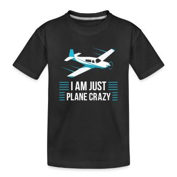 I Am Just Plane Crazy Aiplane Aviation - Kinder Premium Bio T-Shirt - Schwarz - Vorne