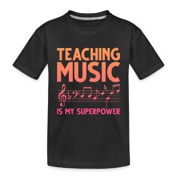 Teaching Music Is My Superpower - Kids' Premium Organic T-Shirt - black - Front