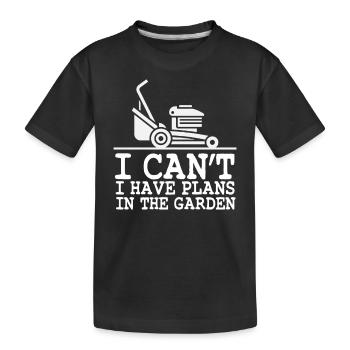 Ich Kann Nicht Ich Habe Pläne Im Garten Rasen Gras - Kinder Premium Bio T-Shirt - Schwarz - Vorne