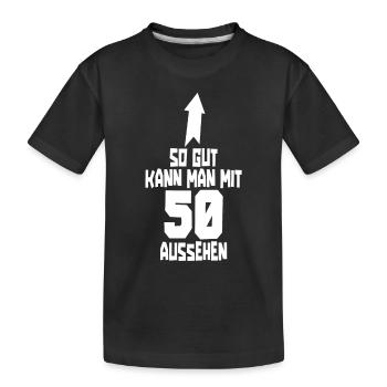 50. Geburtstag So gut kann man mit 50 aussehen - Kinder Premium Bio T-Shirt - Schwarz - Vorne