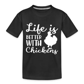 Life Is Better With Chickdens Chicken Rooster Farmer - Kids' Premium Organic T-Shirt - black - Front