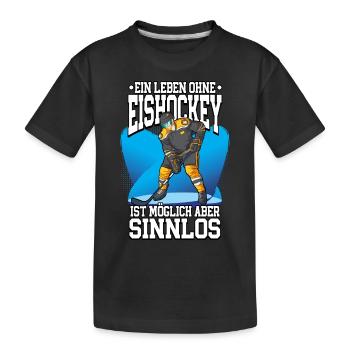 Ein leben ohne Eishockey - Kinder Premium Bio T-Shirt - Schwarz - Vorne
