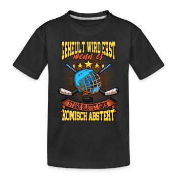 Geheult wird erst wenn es stark blutet Eishockey - Kinder Premium Bio T-Shirt - Schwarz - Vorne