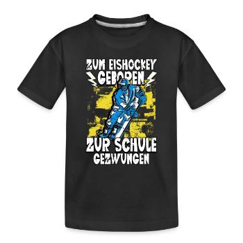 Zum Eishockey geboren Eishockey - Kinder Premium Bio T-Shirt - Schwarz - Vorne