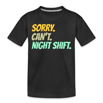 Sorry Kann Nicht Nachtschicht Beruf Nacht Schicht - Kinder Premium Bio T-Shirt - Schwarz - Vorne