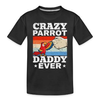 Crazy Parrot Daddy Ever Parrot Bird Lover - T-shirt bio Premium Enfant - noir - Devant