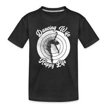 Dancing Wife Happy Life Dancer Ballet Ballerina - Kids' Premium Organic T-Shirt - black - Front