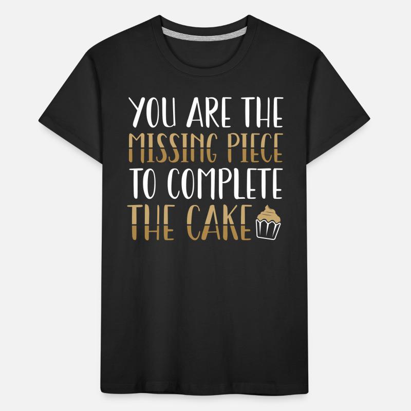 Vous êtes le morceau de gâteau manquant | Tshirt de cuisson T-shirt bio Premium Enfant