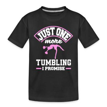 Just One More Tumbling I Promise Gymnast Cheerlead - Kinder Premium Bio T-Shirt - Schwarz - Vorne