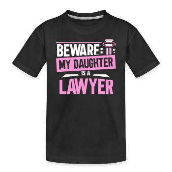 Caution My daughter is a lawyer lawyer lawyer - Kids' Premium Organic T-Shirt - black - Front