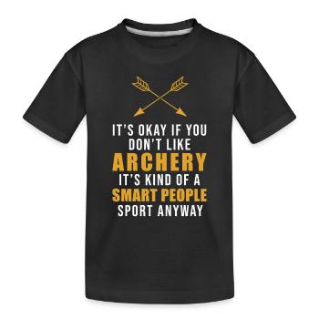 It's Okay If You Don't Like Archery Outdoor Bow - Kinder Premium Bio T-Shirt - Schwarz - Vorne