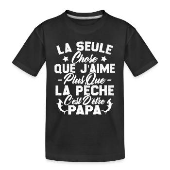 Chose j'aime plus que la Pêche c'est d'être Papa - T-shirt bio Premium Enfant - noir - Devant