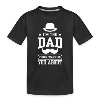 Je suis le Père dont ils vous ont mis en garde - T-shirt bio Premium Enfant - noir - Devant