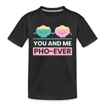 You And Me Pho Ever Vietnamese Pho Soup - Kinder Premium Bio T-Shirt - Schwarz - Vorne