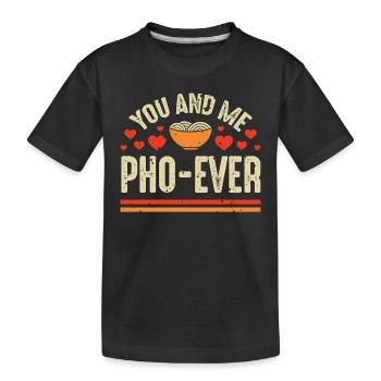 You And Me Pho Ever Vietnamese Pho Soup - Kinder Premium Bio T-Shirt - Schwarz - Vorne