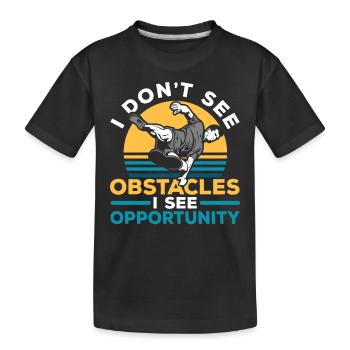 Je ne vois pas d’obstacles, je vois l’opportunité - T-shirt bio Premium Enfant - noir - Devant