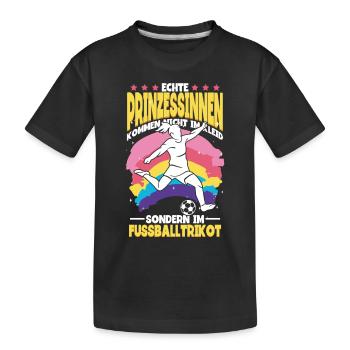 Fußball Echte Prinzessinnen tragen Fussball Trikot - Kinder Premium Bio T-Shirt - Schwarz - Vorne