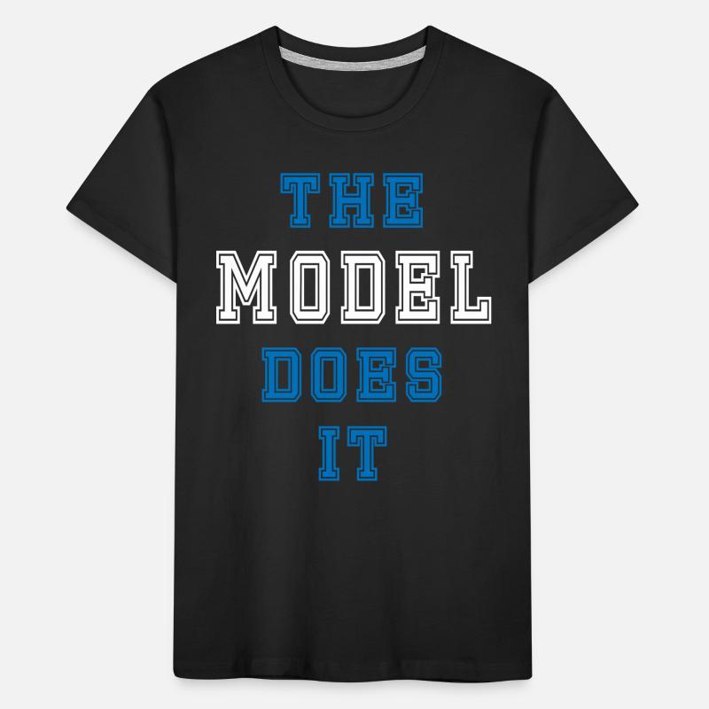 The Model does it Model Gift Kids' Premium Organic T-Shirt
