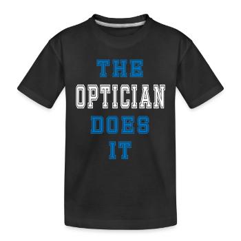 The Optician does it Optician Gift - Kids' Premium Organic T-Shirt - black - Front