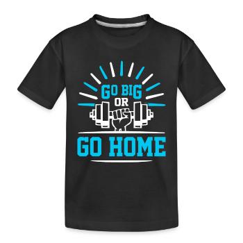 Allez grand ou rentrez chez vous - Sports - T-shirt bio Premium Enfant - noir - Devant