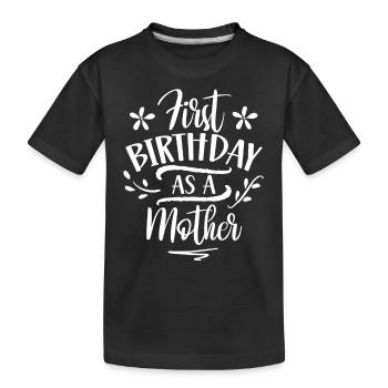 Premier anniversaire en tant que Mère Mama Mami Party - T-shirt bio Premium Enfant - noir - Devant