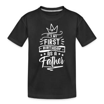 Es Ist Mein Erster Geburtstag Als Vater Papa Papi - Kinder Premium Bio T-Shirt - Schwarz - Vorne