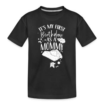 Es Ist Mein Erster Geburtstag Als Mami Mama Party - Kinder Premium Bio T-Shirt - Schwarz - Vorne