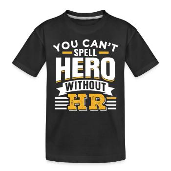 Héros que vous ne pouvez pas épeler sans le personnel d’orthographe Hr - T-shirt bio Premium Enfant - noir - Devant