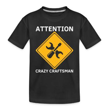 ACHTUNG VERRÜCKTER HANDWERKER - Kinder Premium Bio T-Shirt - Schwarz - Vorne