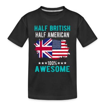 Half British Half American - Kids' Premium Organic T-Shirt - black - Front