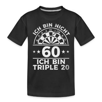 Ich bin nicht 60 Ich bin triple 20 - Dart Spieler - Kinder Premium Bio T-Shirt - Schwarz - Vorne