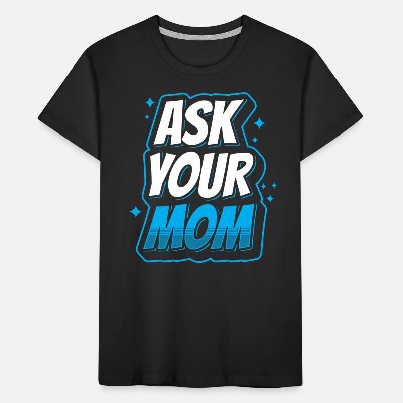 Frag Deine Mutter Vater Tag Vater Papa Papi Kinder Premium Bio T-Shirt