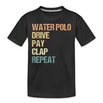 Watersport - Water Polo Drive Pay Clap Repeat - Kids' Premium Organic T-Shirt - black - Front