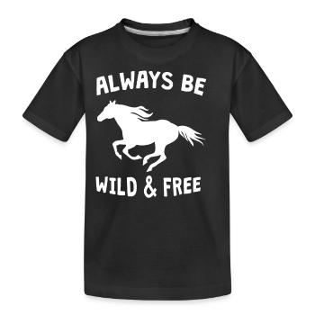 always be wild and free horse - Kids' Premium Organic T-Shirt - black - Front