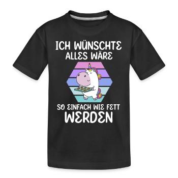 Wenn Alles So Einfach Wäre Wie Dick Werden - Kinder Premium Bio T-Shirt - Schwarz - Vorne