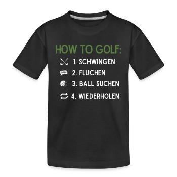 Wie Man Golf Spielt, Golfball - Kinder Premium Bio T-Shirt - Schwarz - Vorne