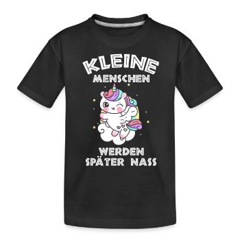 Einhorn Kleine Menschen werden später nass - Kinder Premium Bio T-Shirt - Schwarz - Vorne
